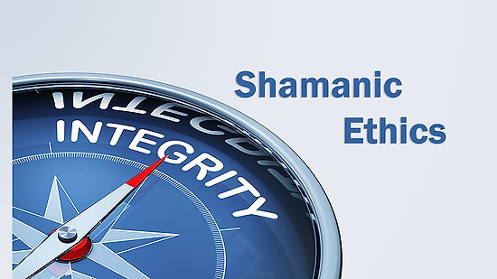 Shamanic Ethics